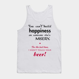 Funny relationship phrase about happiness and beer. Tank Top